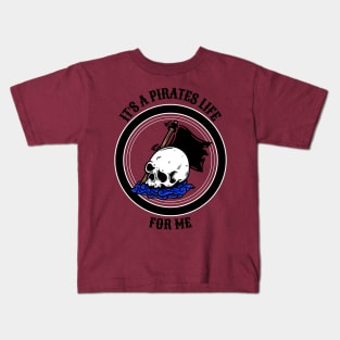 It's a pirates life for me. pirates inspired Kids T-Shirt